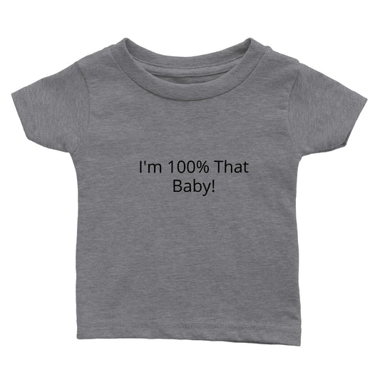 I'm 100% That Baby! classic crew-neck T-shirt