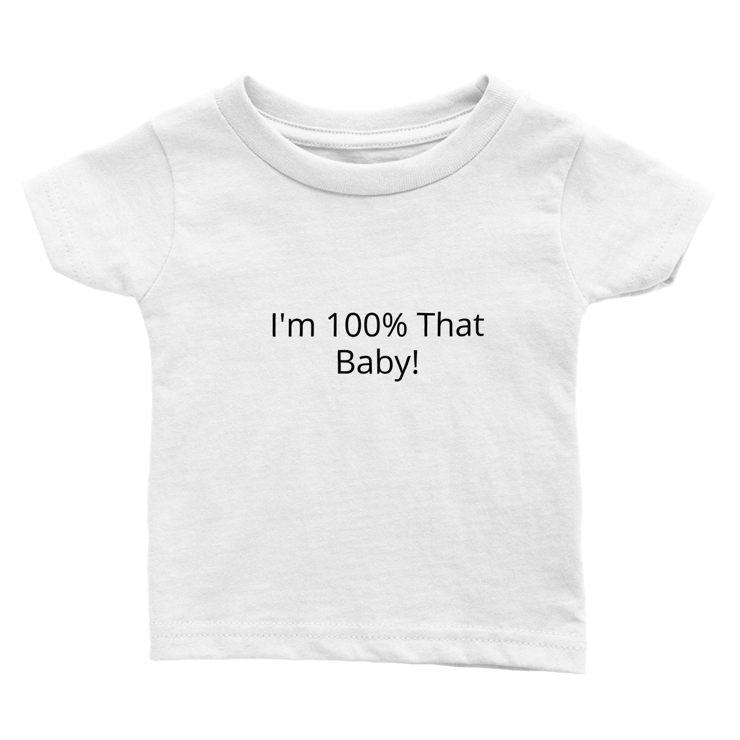 I'm 100% That Baby! classic crew-neck T-shirt