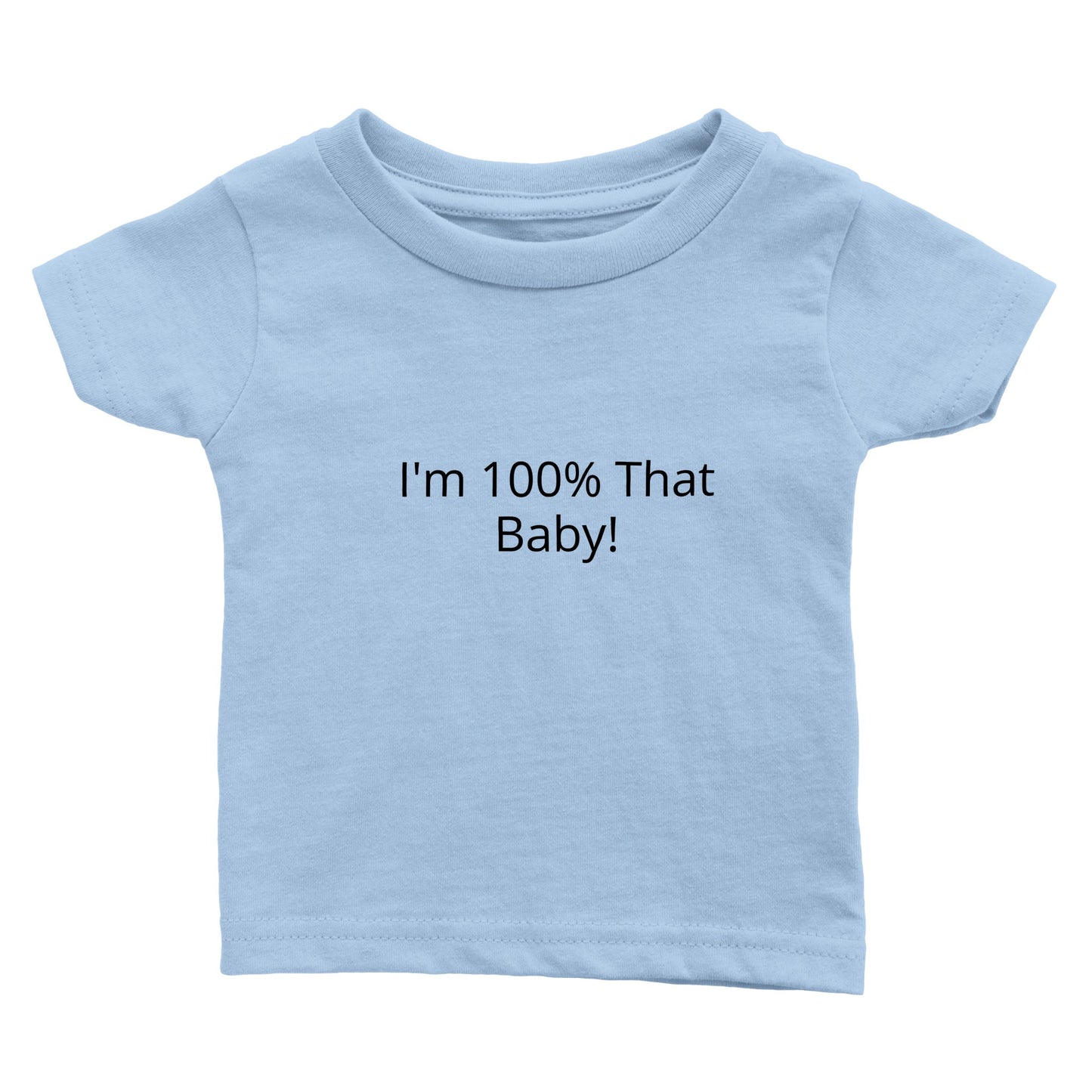 I'm 100% That Baby! classic crew-neck T-shirt