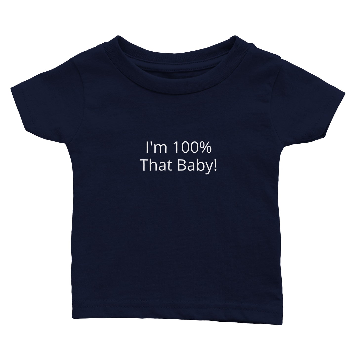 I'm 100% That Baby! classic crew-neck T-shirt